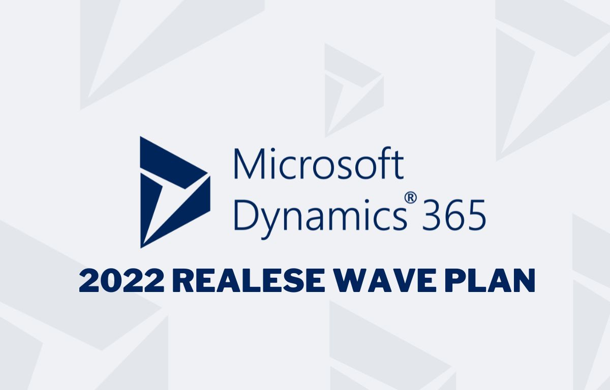 Dynamics 365 2022 Release Wave 2 Summarized